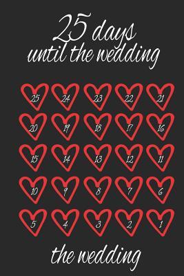 Read Online 25 Days Until The Wedding: Rustic Journal With Daily To- Do Lists, Notes, Blank Pages And Gratitude Count Down - Maggie Nguyen | PDF
