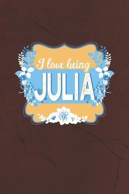 Read I Love Being Julia: First Name Funny Sayings Personalized Customized Names Women Girl Mother's day Gift Notebook Journal -  file in ePub