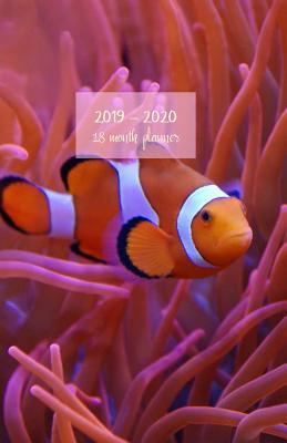 Read Online 2019-2020 18 month planner: July 19 - Dec 20. Monthly and weekly planner for productive life. Monday start week. Includes Important dates, 2021 Future planning, Schedules and Assignments. 8.5' x 5.5'. (Portable) (Clownfish coral reef cover). -  file in PDF