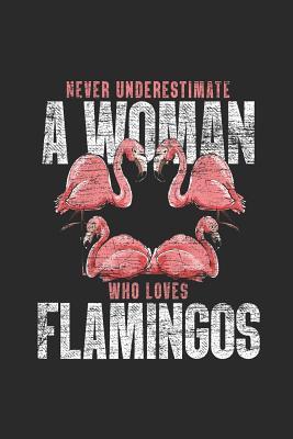 Read Never Underestimate A Woman Who Loves Flamingos: Flamingos Notebook, Blank Lined (6 x 9 - 120 pages) Animal Themed Notebook for Daily Journal, Diary, and Gift - Flamingo Publishing | ePub