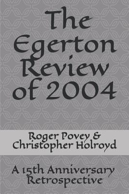 Download The Egerton Review of 2004: A 15th Anniversary Retrospective - Christopher Holroyd | ePub