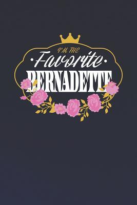 Read I'm The Favorite Bernadette: First Name Funny Sayings Personalized Customized Names Women Girl Mother's day Gift Notebook Journal -  file in PDF