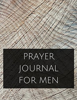 Read Prayer Journal For Men: Prayer Journal With Calendar 2018-2019 ,Dialy Guide for prayer, praise and Thanks Workbook : size 8.5x11 Inches Extra Large Made In USA (prayer journal calendar) (Volume 1) - Michele Sloan file in PDF