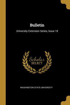 Read Bulletin: University Extension Series, Issue 18 - Washington State University file in ePub