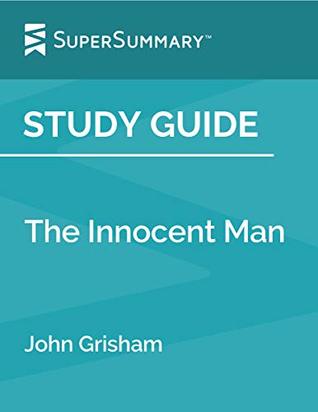 Download Study Guide: The Innocent Man by John Grisham (SuperSummary) - SuperSummary file in ePub