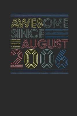 Full Download Awesome Since August 2006: Small Lined Notebook - Happy Birthday Gift or Happy Anniversary Gift Idea - Awesome Publishing | PDF