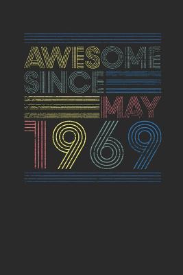 Full Download Awesome Since May 1969: Blank Lined Notebook / Journal (6 X 9) - May Birthday Gift and May Anniversary Gift - Awesome Publishing file in ePub