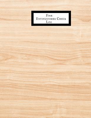 Read Fire Extinguisher Check Log: Fire Extinguisher Log Record Book Fire Extinguisher safety Check Report Book For Business, Office, School, Club, Home, Church, Mosque and many more - Jason Soft file in PDF