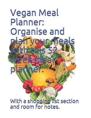 Download Vegan Meal Planner: Organise and plan your meals with this 52 week meal planner.: With a shopping list section and room for notes. - Leah Murray file in PDF