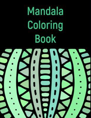 Download Mandala Coloring Book: The Ultimate Pattern Meditation Coloring Book is 8..5X11 41 Pages To Color In: Makes A Great Meditation Stress Relieving Gift For Men or Women. - Mary Miller file in ePub