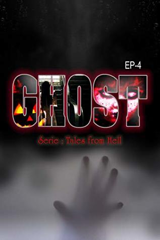 Read Online Ghost: Don't read if you don't want a nightmare. (Tales from Hell Book 4) - Nutta Kasem file in ePub