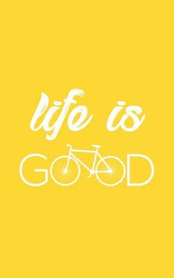 Download Life Is Good: Life Is Good Notebook Bicycle - Very Funny Bicycling Sport Doodle Diary Book Gift For Cyclist Who Loves Cycling With Bicycles And Biker Rider Who Love To Ride A Bike! Give To a Bicyclist or Biking Lover - Life is good | ePub