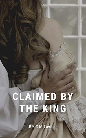 Download Claimed by the King: A Short, Sweet BWWM Historical Fantasy Romance - D.M. Lavigne file in PDF
