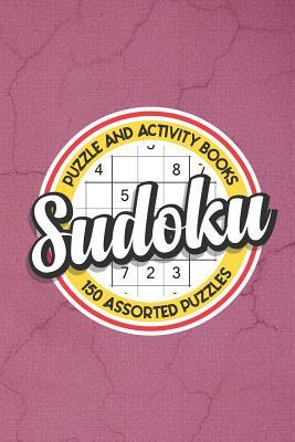 Download Sudoku: 150 Assorted Puzzles: Easy, Medium, and Hard Difficulty (with solutions) - Assorted Sudoku Puzzles file in ePub