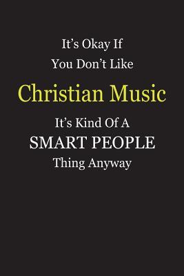 Download It's Okay If You Don't Like Christian Music It's Kind Of A Smart People Thing Anyway: Blank Lined Notebook Journal Gift Idea - Smartiyay Publishing file in ePub
