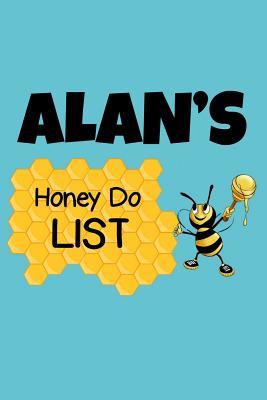 Full Download Alan's Honey Do List: Personalized Honey-Do Notebook for Men Named Alan - Cute Lined Note Book Pad - Novelty Notepad with Lines - Bee & Honey To Do List Journal for Men, Husband, Boyfriend, Newlywed or Dad for Birthday or Father's Day Gift - Size 6x9 -  file in PDF