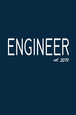 Full Download Engineer est. 2019: 6x9 journal Lined Graduation Gift for College or University Graduate 100 Pages for college, high school or students -  | PDF