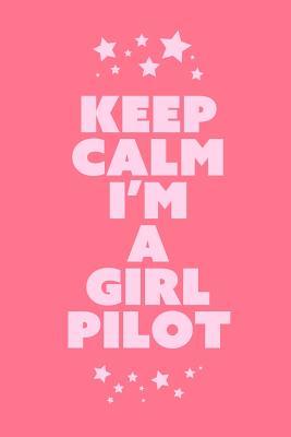 Download Keep Calm I'm A Girl Pilot: Pink 6x9 Lined Notebook for Girly Aviation Geeks, 120 pages -  file in ePub