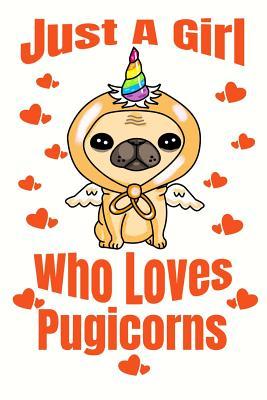 Read Just A Girl Who Loves Pugicorns: Adorable Pug Puppy Lovers Journal For Girls Of All Ages - Puppy Creations file in ePub
