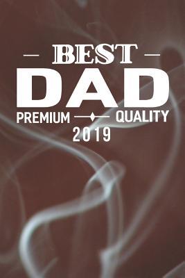 Download Best Dad Premium Quality 2019: Family life Grandpa Dad Men love marriage friendship parenting wedding divorce Memory dating Journal Blank Lined Note Book Gift -  file in PDF