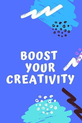 Read Online Boost Your Creativity: Motivational Notebook, Journal, Diary, Gift For Women, Girls, Notebook For You (100 Lined Pages, 6 x 9) - Positive Motivation file in PDF