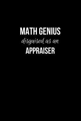 Read Online Math Genius Disguised as an Appraiser: College Ruled Notebook & Journal. Fun Gift for Real Estate Agents and Realtors. - Clear to Close file in ePub