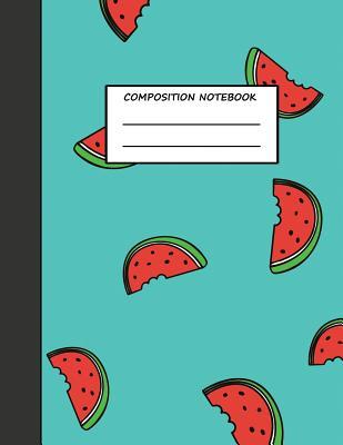 Read Composition Notebook: Watermelon Wide Ruled Lined Book For Students Large 8.5 x 11 Size 120 pages - Doodle Design Co | ePub