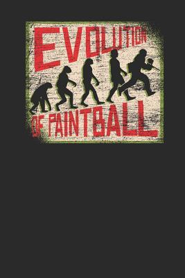 Full Download Evolution Of Paintball: Paintball Notebook, Dotted Bullet (6 x 9 - 120 pages) Sports And Recreations Themed Notebook for Daily Journal, Diary, and Gift - Paintball Publishing file in PDF