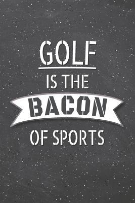 Read Golf Is The Bacon Of Sports: Golf Notebook, Planner or Journal - Size 6 x 9 - 110 Lined Pages - Office Equipment, Supplies -Funny Golf Gift Idea for Christmas or Birthday -  file in ePub