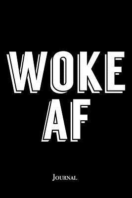 Read Woke AF Journal: Cool Political Resist Notebook Gift -  | ePub