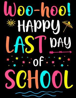 Download Woo-hoo!happy last day of school: Happy Memories Lined Paper Theme Elementary Edition (My Class Memories Series) - Modern Journal Publishing | PDF