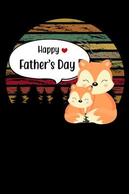 Full Download happy fathers day: fox baby Lined Notebook / Diary / Journal To Write In 6x9 for papa, grandpa, uncle, law stepdad in fathers day - Daddy World Publishers file in PDF