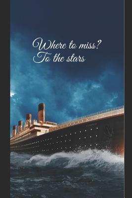 Full Download Journal: A Titanic themed notebook journal for your everyday needs -  | ePub