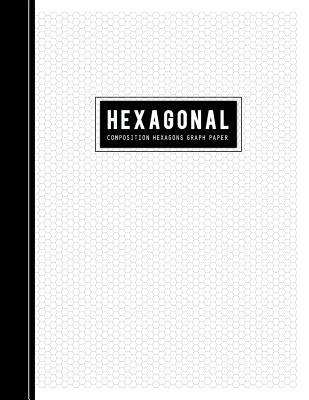 Download Hexagonal Graph Paper: Composition Hexagons Organic Chemistry & Biochemistry With Periodic Table for Gray Lined Rule (Science Notebooks Series 0.1 Hexes per Inch) - Black and White Publishing file in PDF