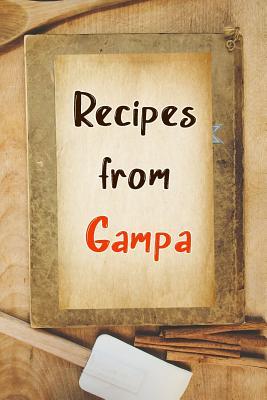 Read Recipes From Gampa: Blank Recipe Book to Write In. Gift of Grandfather's Favorite Recipes -  | PDF