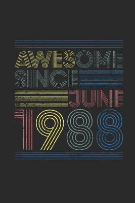 Read Awesome Since June 1988: Dotted Bullet Grid Notebook / Journal (6 X 9 -120 Pages) - June Birthday Gift Idea - Awesome Publishing file in PDF