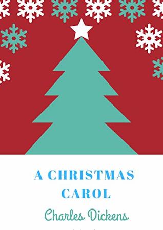 Full Download A Christmas Carol in Prose; Being a Ghost Story of Christmas - Charles Dickens | PDF