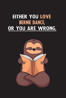 Read Online Either You Love Bernie Dance, Or You Are Wrong.: Yearly Home Family Planner with Philoslothical Sloth Help -  file in ePub