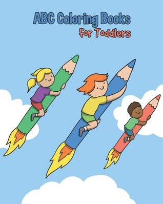 Download ABC Coloring Books For Toddlers: Preschool And Kids. An ABC Activity Book for Toddlers and Preschool Kids Age 2-5 to Learn the English Alphabet Letters from A to Z - B&g Books file in PDF