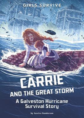 Read Online Carrie and the Great Storm: A Galveston Hurricane Survival Story - Jessica S. Gunderson file in ePub