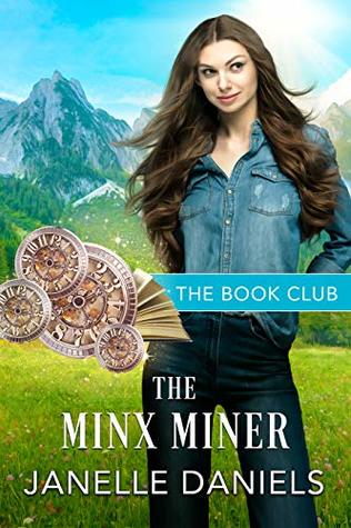 Read Online The Minx Miner: A Miners to Millionaires Story - Janelle Daniels | PDF