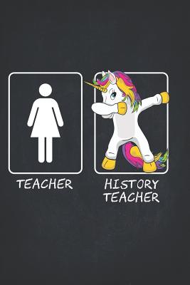 Read Online Unicorn Tearcher Notebooks and Journals: History Teachers Funny Dabbing Unicorn Gift Lightly Lined Pages Daily Journal Diary Notepad 6x9 Teaching Appreciation, Thank You, Retirement, Year End Funny Inspirational Present -  | PDF
