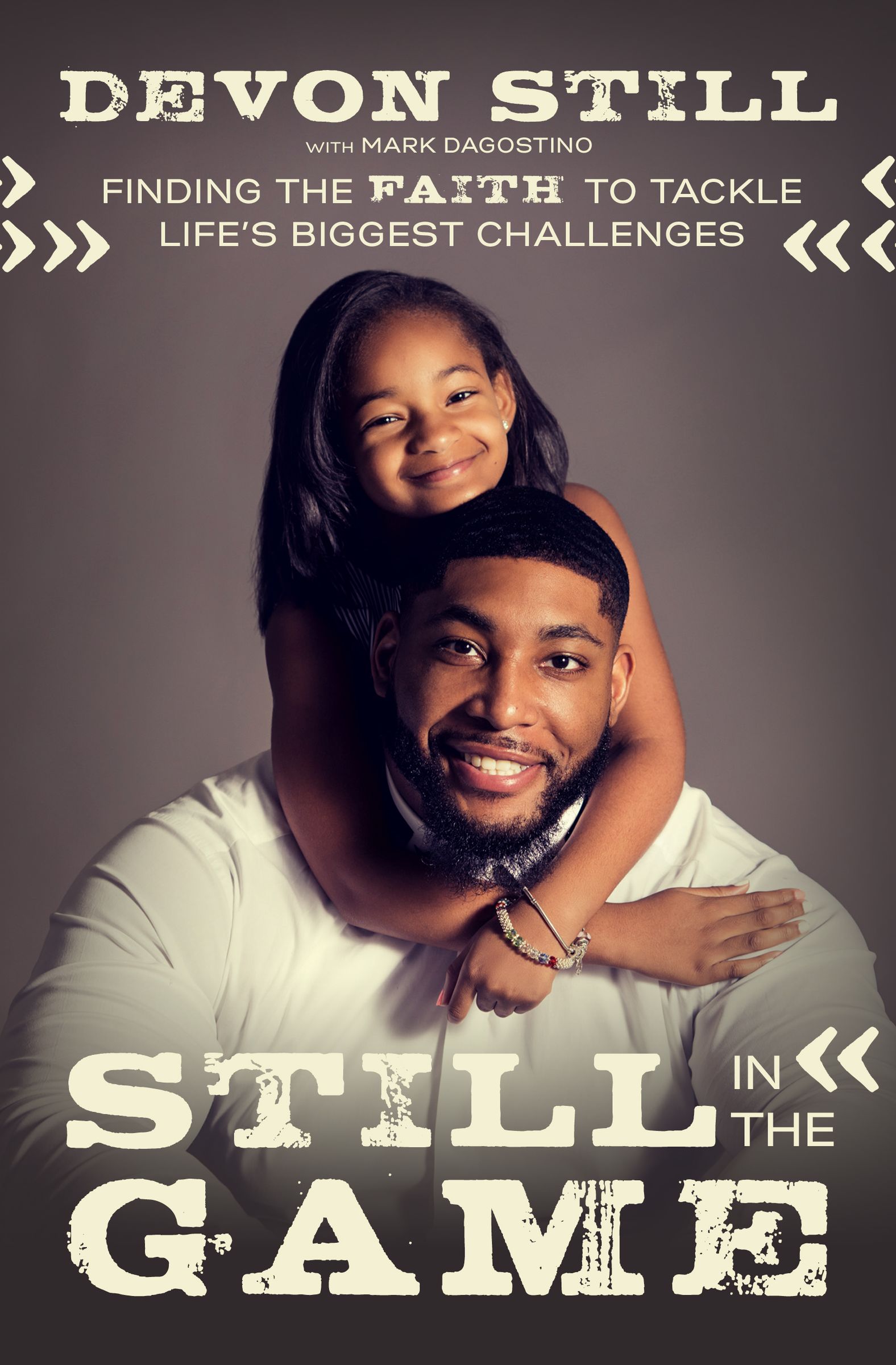 Read Online Still in the Game: Finding the Faith to Tackle Life’s Biggest Challenges - Devon Still file in PDF