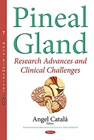 Download Pineal Gland: Research Advances and Clinical Challenges - Angel Catala file in PDF