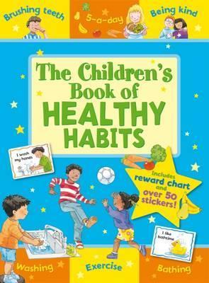 Read Online Children's Book of Healthy Habits: Includes Reward Chart and Over 50 Stickers, Age 5 - Sophie Giles | ePub