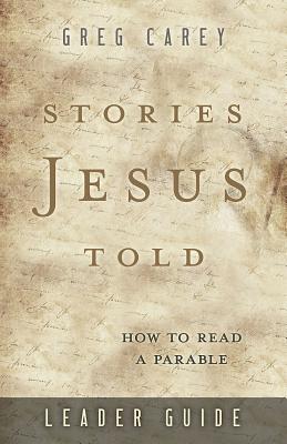 Read Stories Jesus Told Leader Guide: How to Read a Parable - Greg Carey | ePub