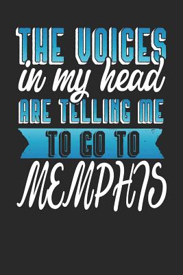 Read Online The Voices In My Head Are Telling Me To Go To Memphis: Memphis Notebook Memphis Vacation Journal Handlettering Diary I Logbook 110 Journal Paper Pages Memphis Buch 6 x 9 -  | PDF