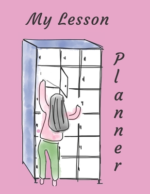 Download Teacher Lesson Planner: A lesson planner for teachers with weekly and monthly layouts, undated, academic year August through July. School lockers themed cover and great gift idea also!! - Sinepure Books | ePub