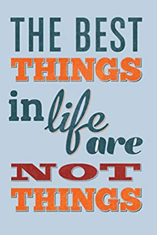 Read Online The Best Things In Life Are Not Things: Inspirational Blank Notebook Journal -  file in ePub