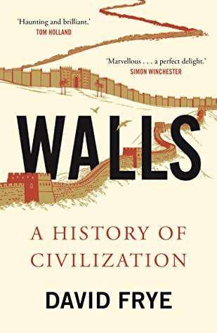 Full Download Walls: A History of Civilization in Blood and Brick - David Frye | PDF